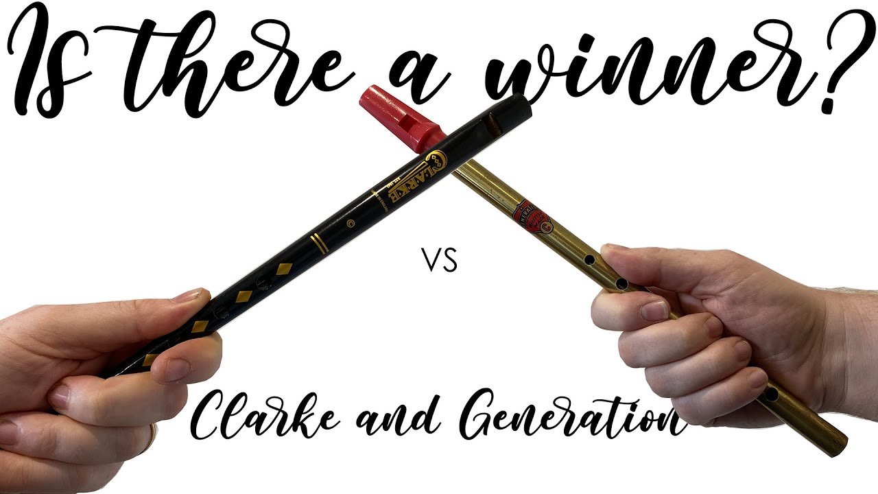 Beginner Whistles Review | Clarke vs Generation - Is there a winner?