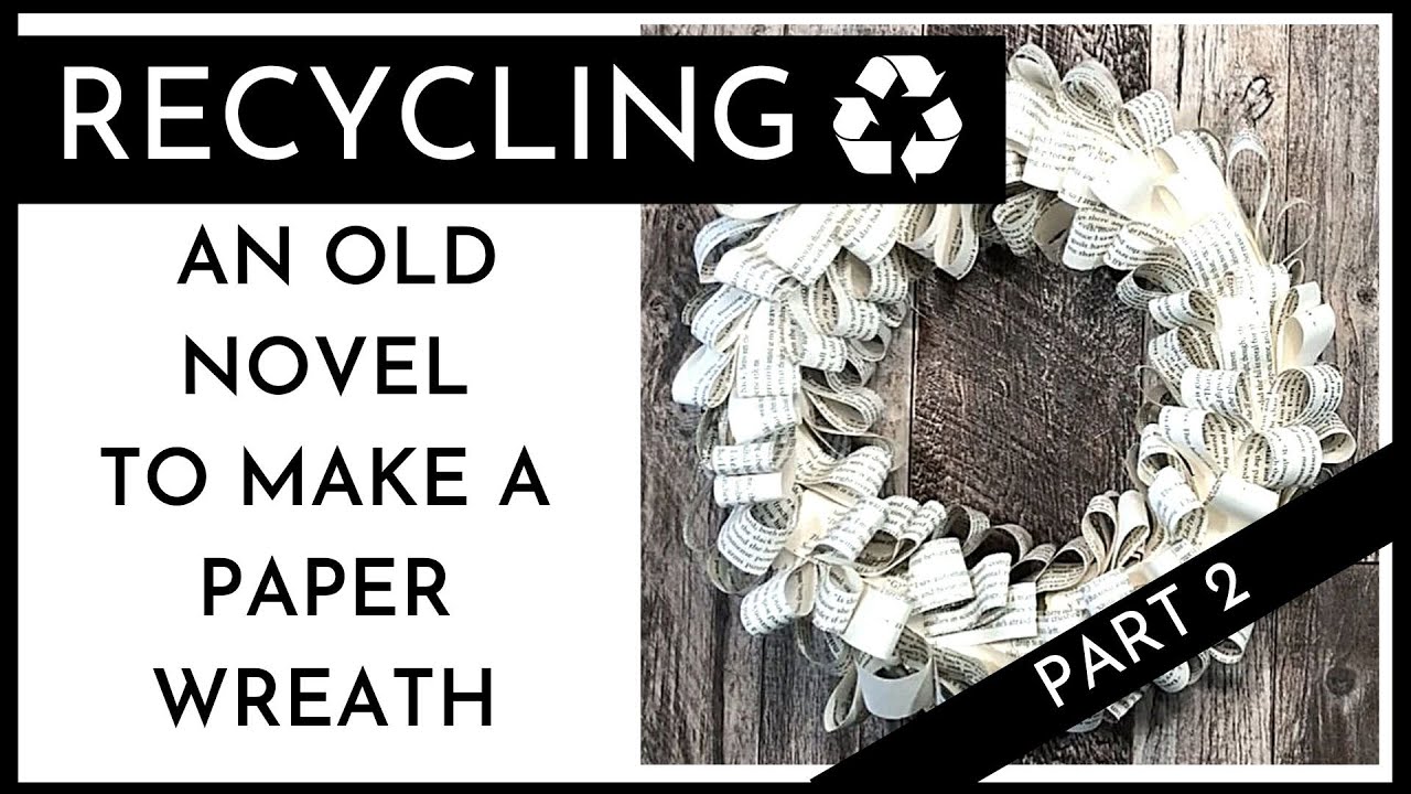 RECYLED PAPER WREATH #2 - USING AN OLD NOVEL TO MAKE A PAPER WREATH