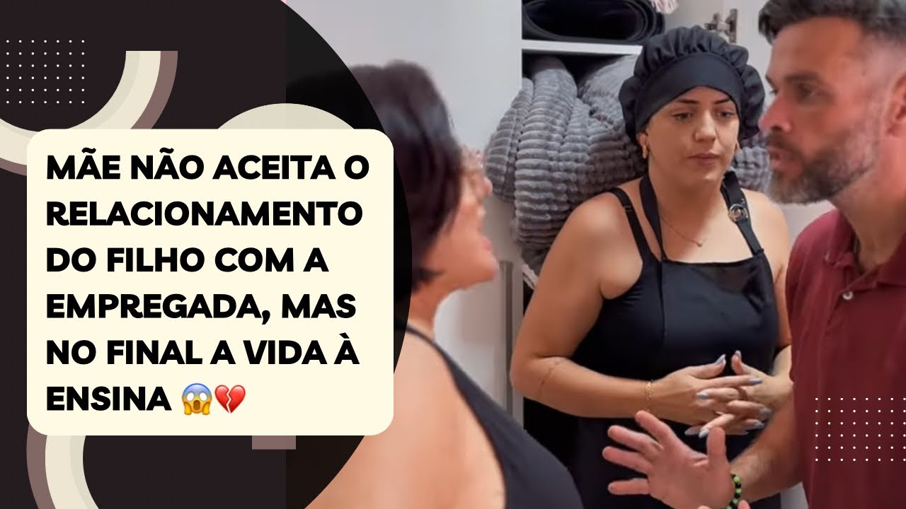Mãe não aceita o relacionamento do filho com a empregada, mas no final a vida à ensina 😱💔