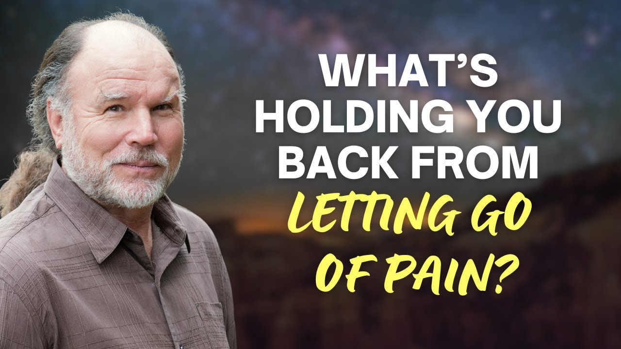What's Holding You Back from Letting Go of Pain?