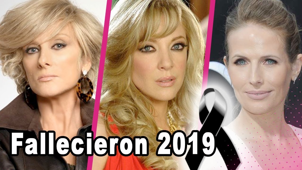 FAMOSOS que PARTIERON de este MUNDO en el 2019