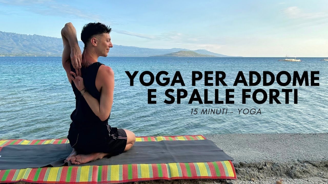 15 MINUTI - Yoga Per Addome Spalle Forti