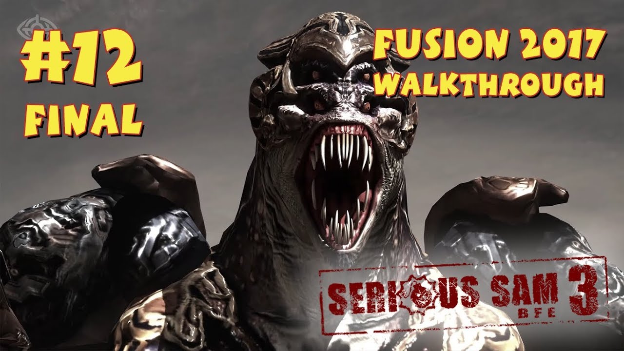 Serious Sam 3: BFE Fusion 2017 прохождение игры - Уровень 12 Финал: Страж Времени (Mental)