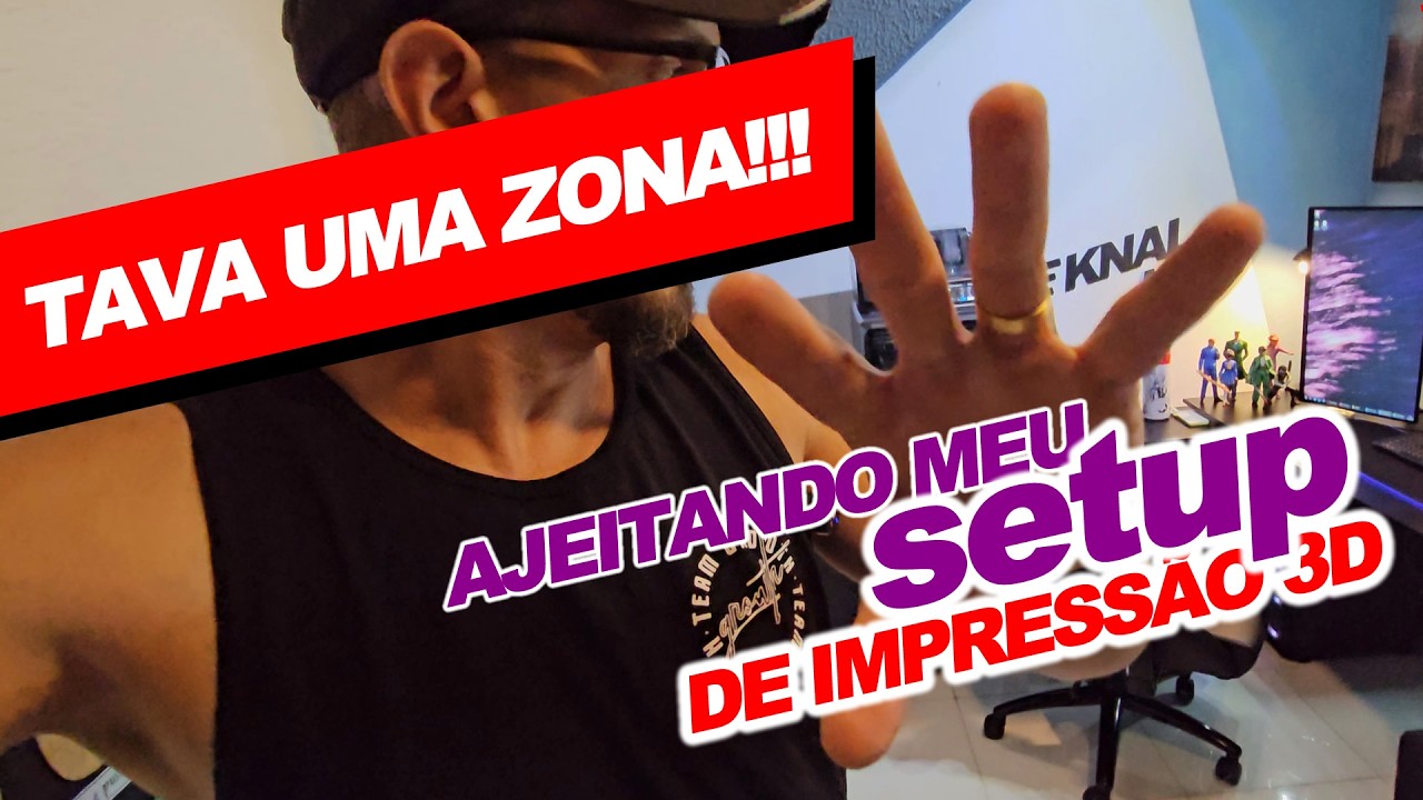 IMPRESSÃO 3D - ORGANIZANDO E OTIMIZANDO MEU SETUP | Você vai ter que fazer isso também!!!