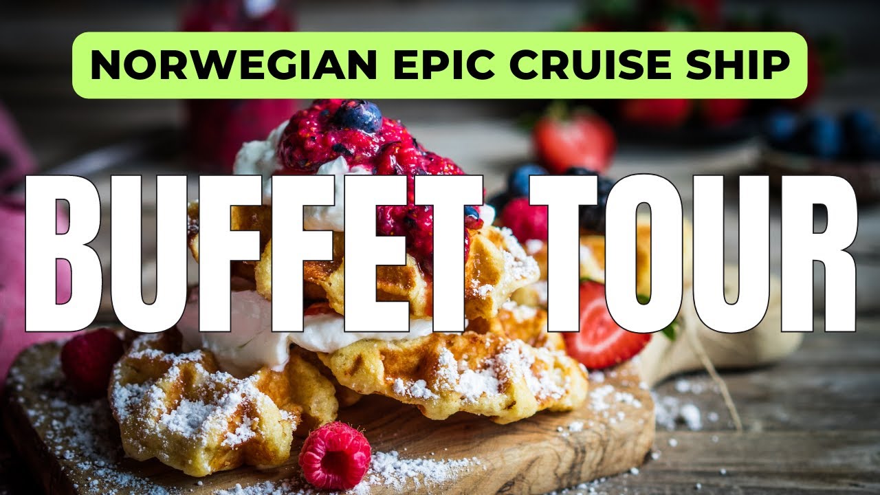 NORWEGIAN EPIC Garden Cafe BUFFET TOUR