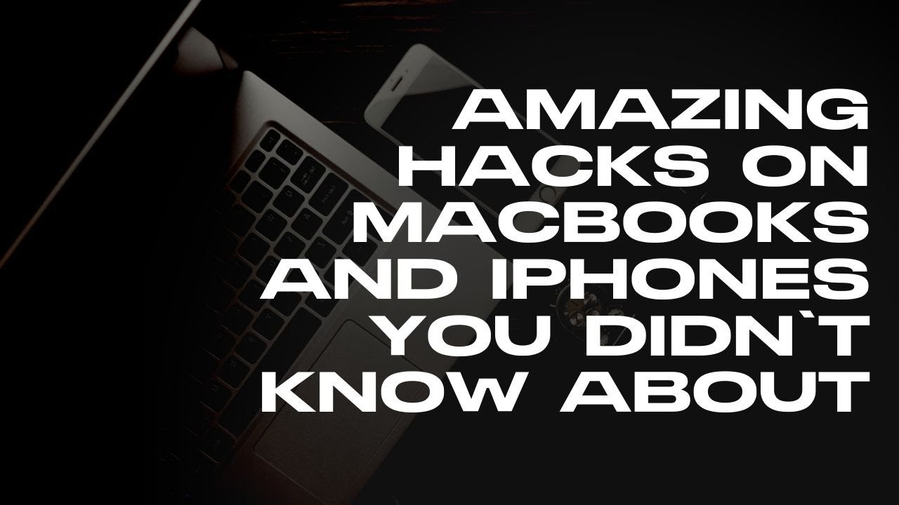 These hacks will change how you use your macbook and iphone