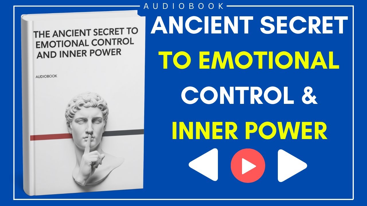 The Ancient Secret to Emotional Control and Inner Power | Audiobook