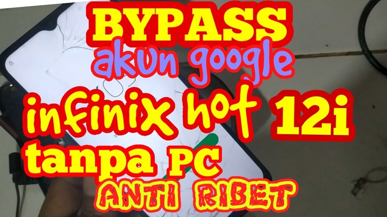BYPASS AKUN GOOGLE FRP INFINIX HOT 12i TANPA PC NEW METODE