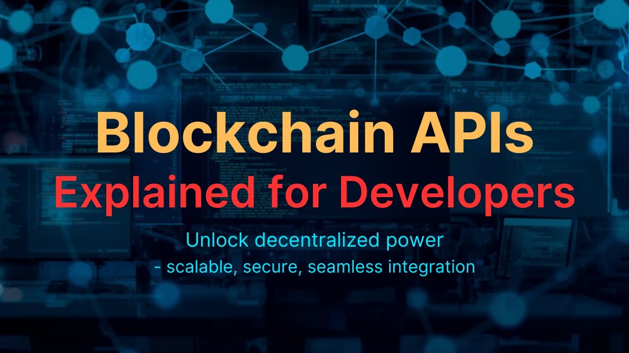 Blockchain APIs Explained for Developers