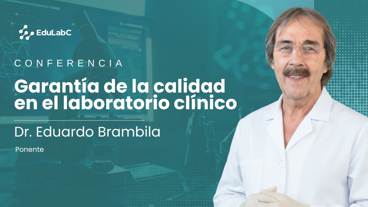 Garantía de la calidad en el laboratorio clínico - Dr. Eduardo Brambila