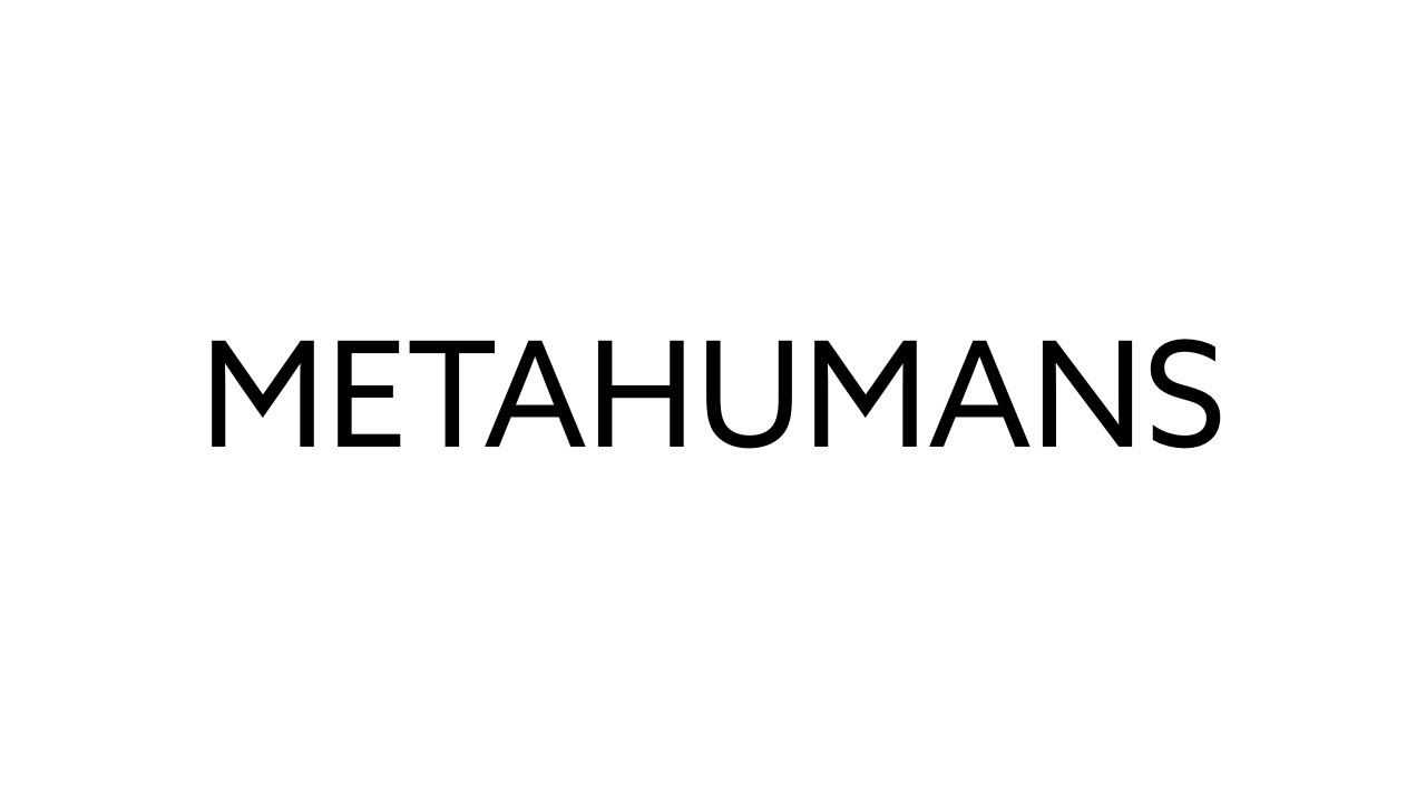 Metahumans - Actor Blueprints, Character Meshes, ETC.