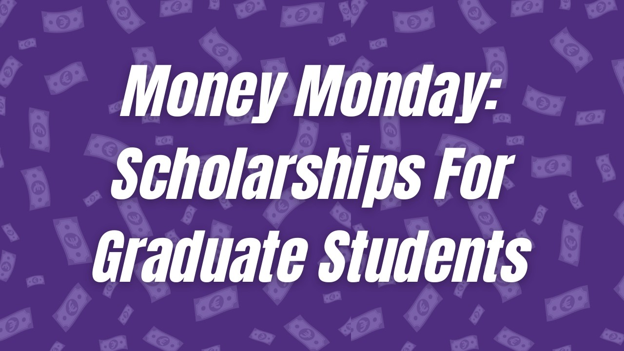 Money Monday: Scholarships for Graduate Students