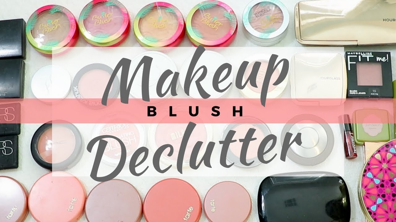 Makeup Declutter 2018 | Blushes