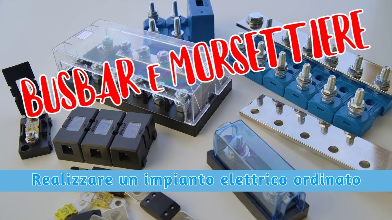 Busbar, Morsettiere e Fusibili per realizzare un impianto elettrico ordinato
