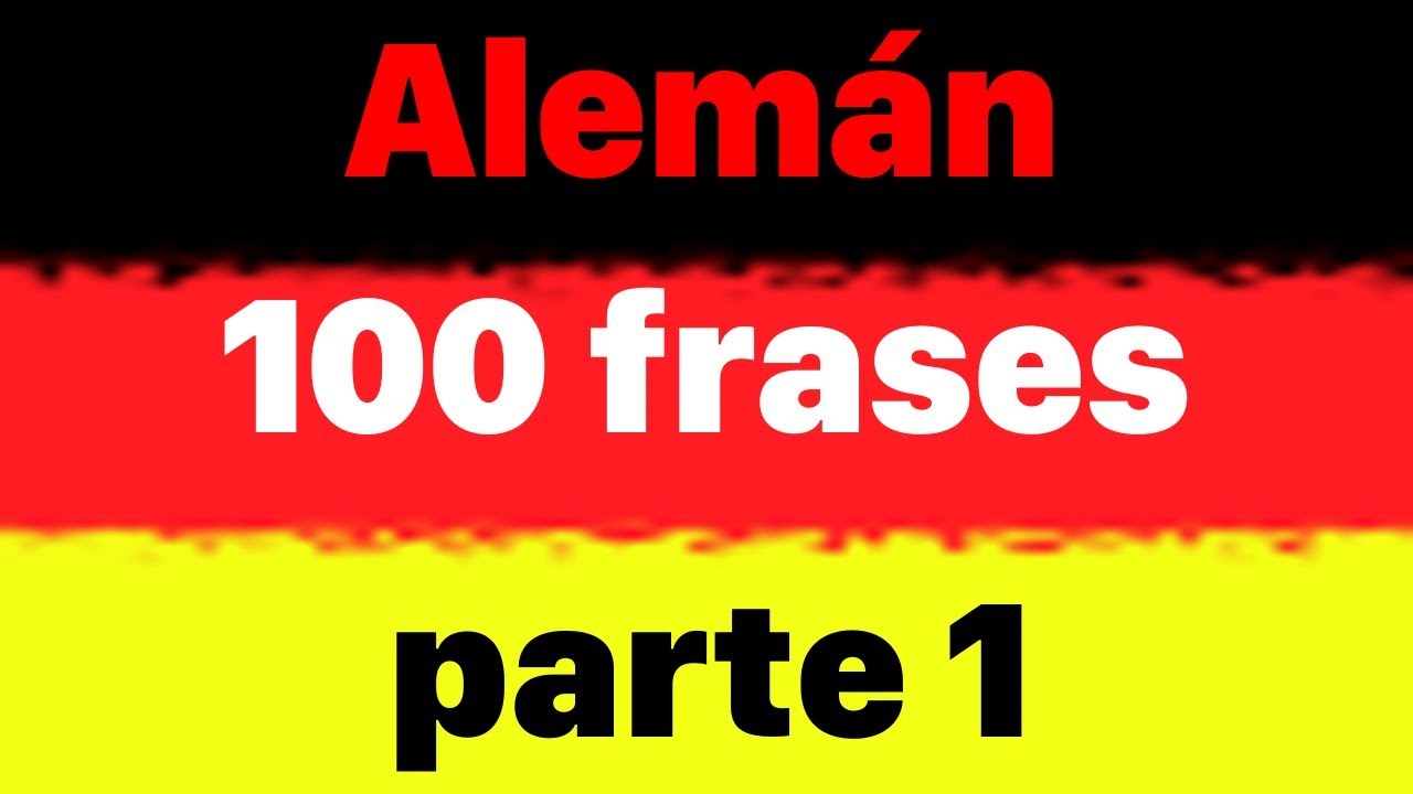 100 frases en alemán para principiantes - PARTE 1 - Aprender Alemán