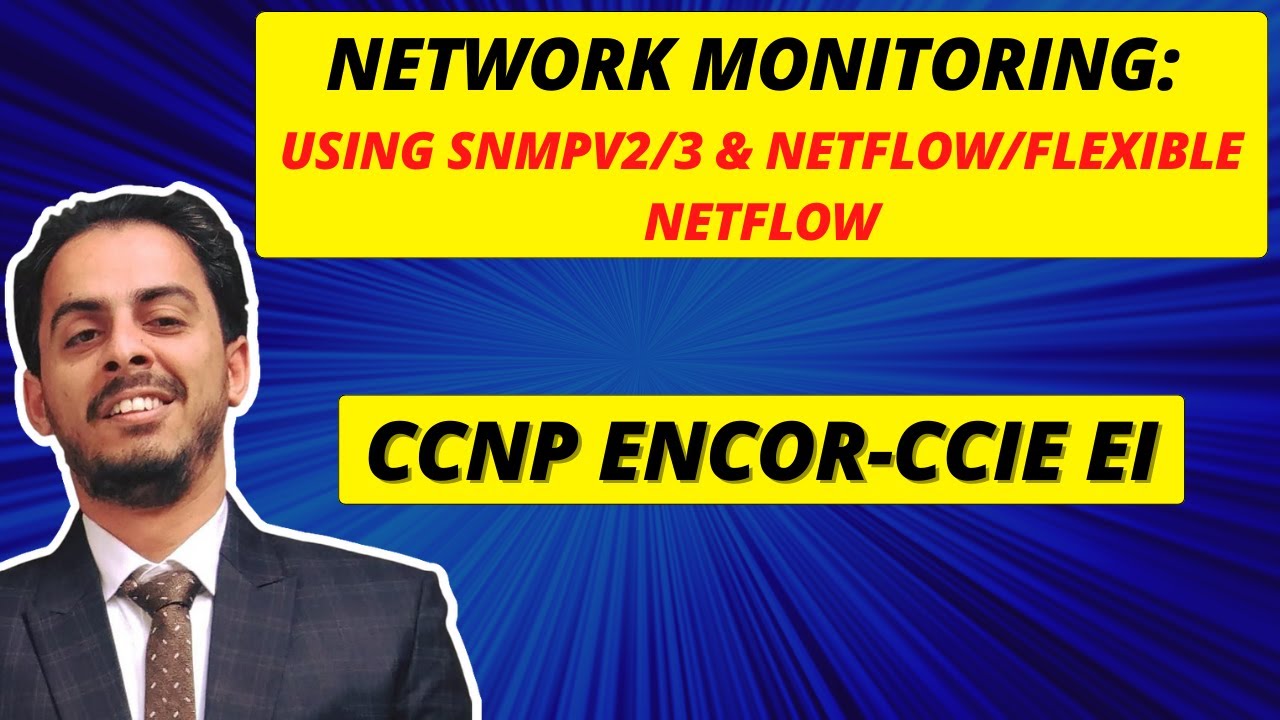Network Monitoring Using SNMPv2/3 and NetFlow/Flexible NetFlow | CCNP ENCOR-CCIE EI Training