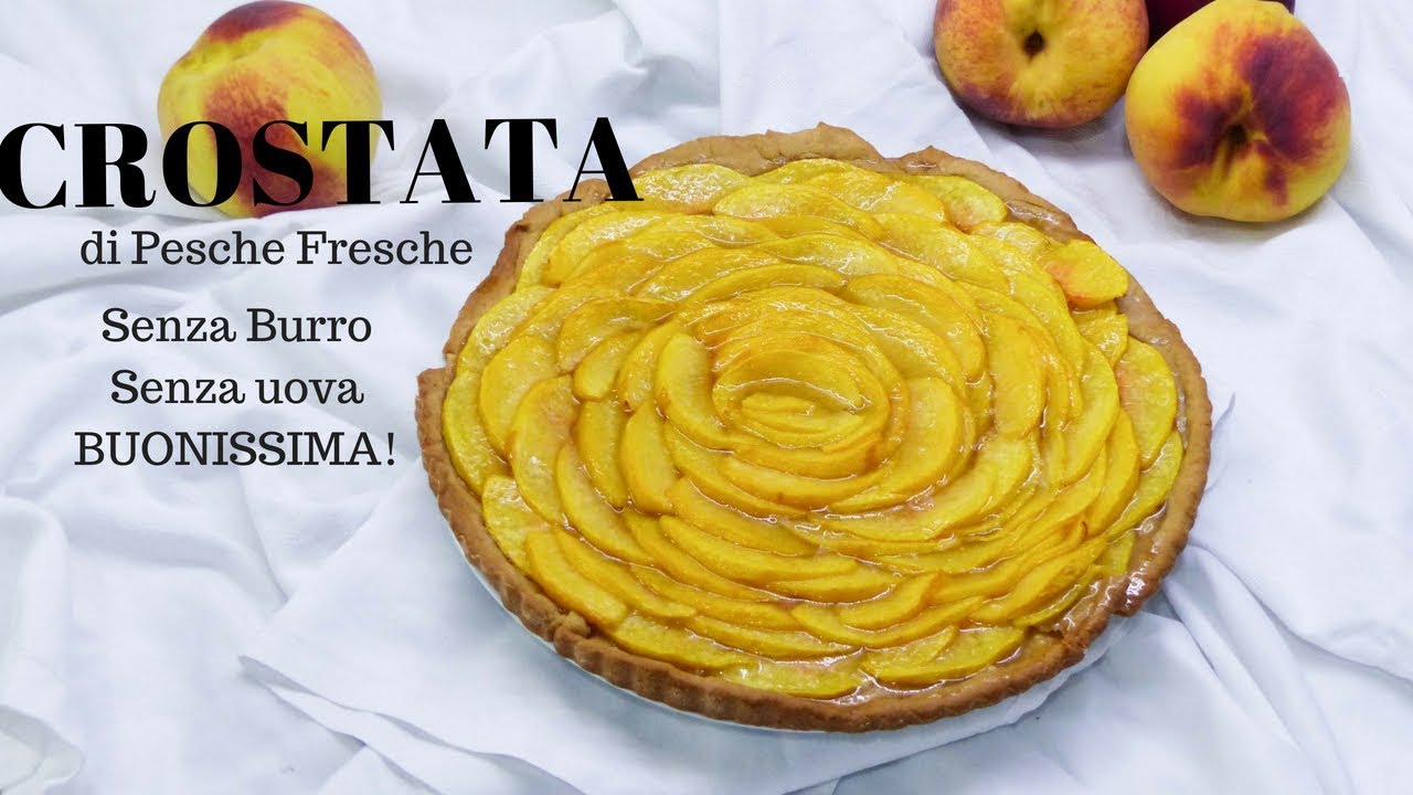 CROSTATA DI PESCHE senza burro ne uova BUONISSIMA! - RICETTE DI GABRI