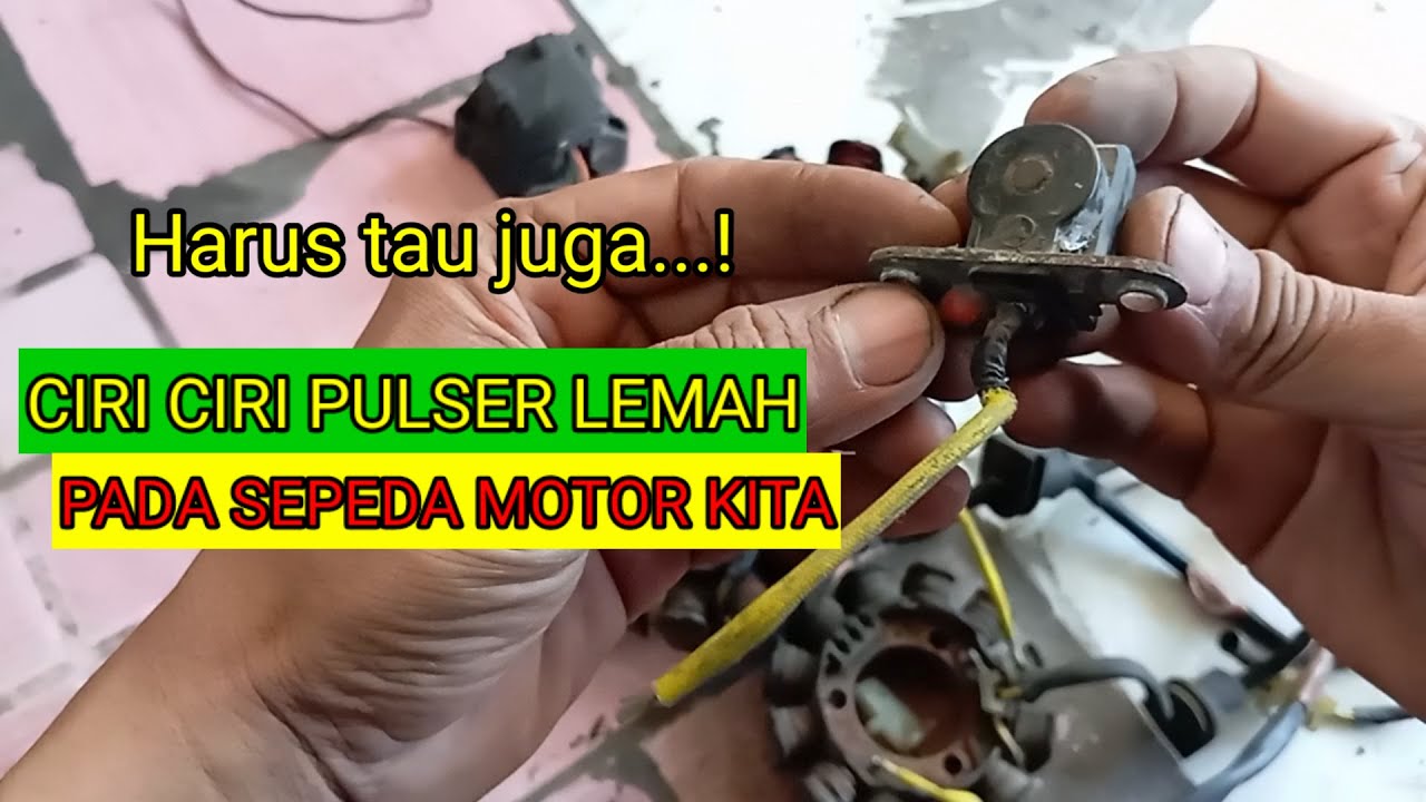 Ciri ciri pulser lemah pada motor