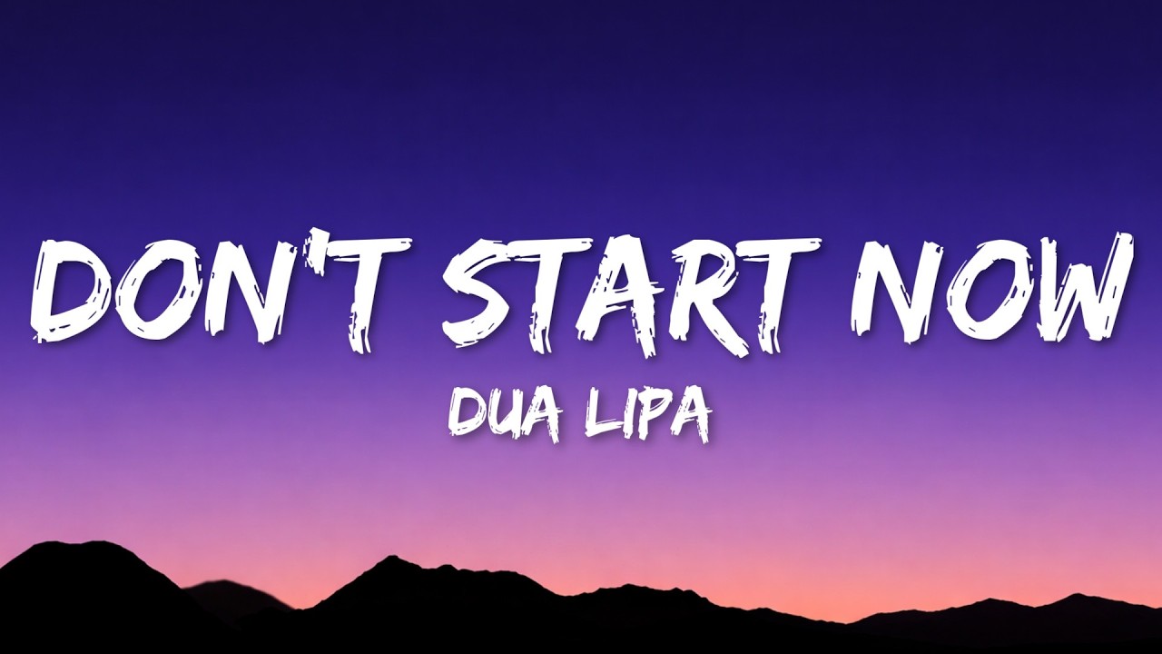 Dua Lipa - Don't Start Now (Lyrics)
