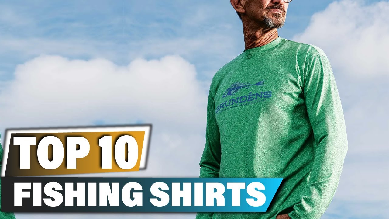 Best Fishing Shirts In 2025 - Top 10 Fishing Shirt Review