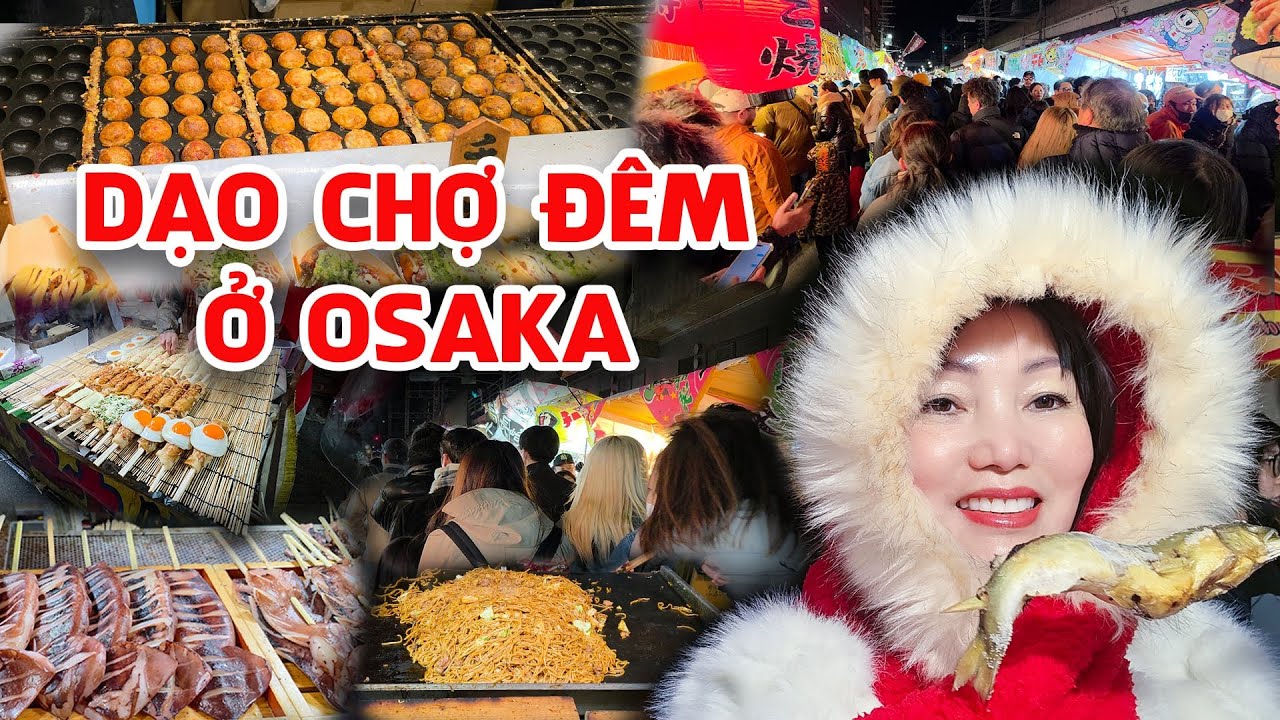 Chợ Đêm Osaka Bán Những Gì Mà Đông Nghẹt Người Đi - Nhiều Món Ăn Ngon Rẻ Hấp Dẫn Thực Khách Du Lịch
