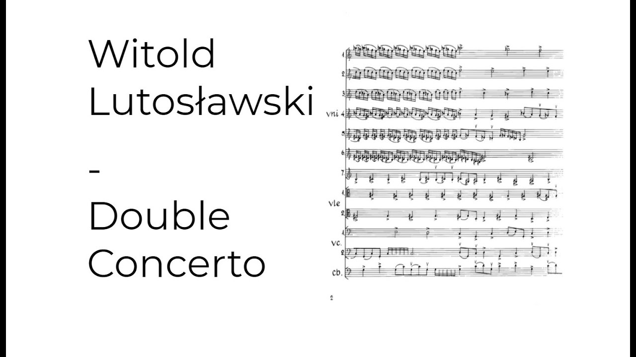 Witold Lutosławski - Double Concerto