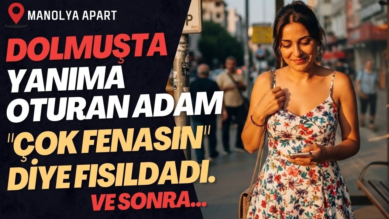 Dolmuşta Yanıma Oturanın Fısıldadığı O Cümleyi Asla Unutamadım