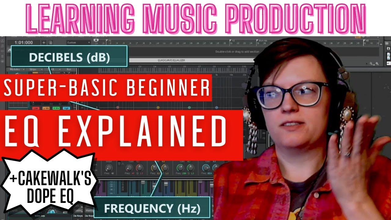 EQ Explained! Beginner Equalizer Basics with Cakewalk by Bandlab! Learning Music Production w Lorene
