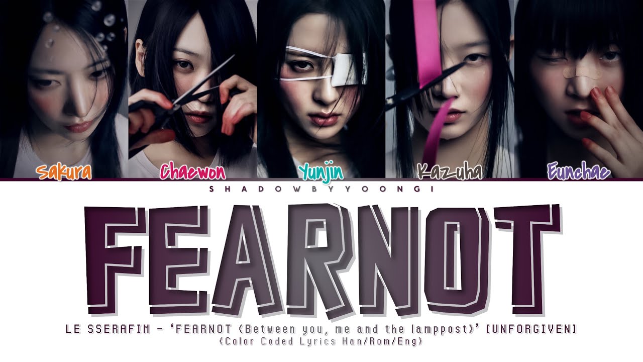 LE SSERAFIM - 'FEARNOT' Lyrics (Color Coded Han/Rom/Eng) | ShadowByYoongi