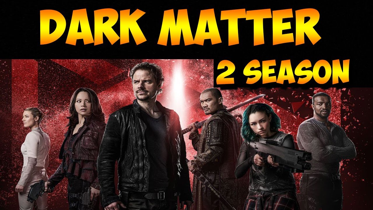 Dark Matter 2 season (TV series, fiction, fantasy)