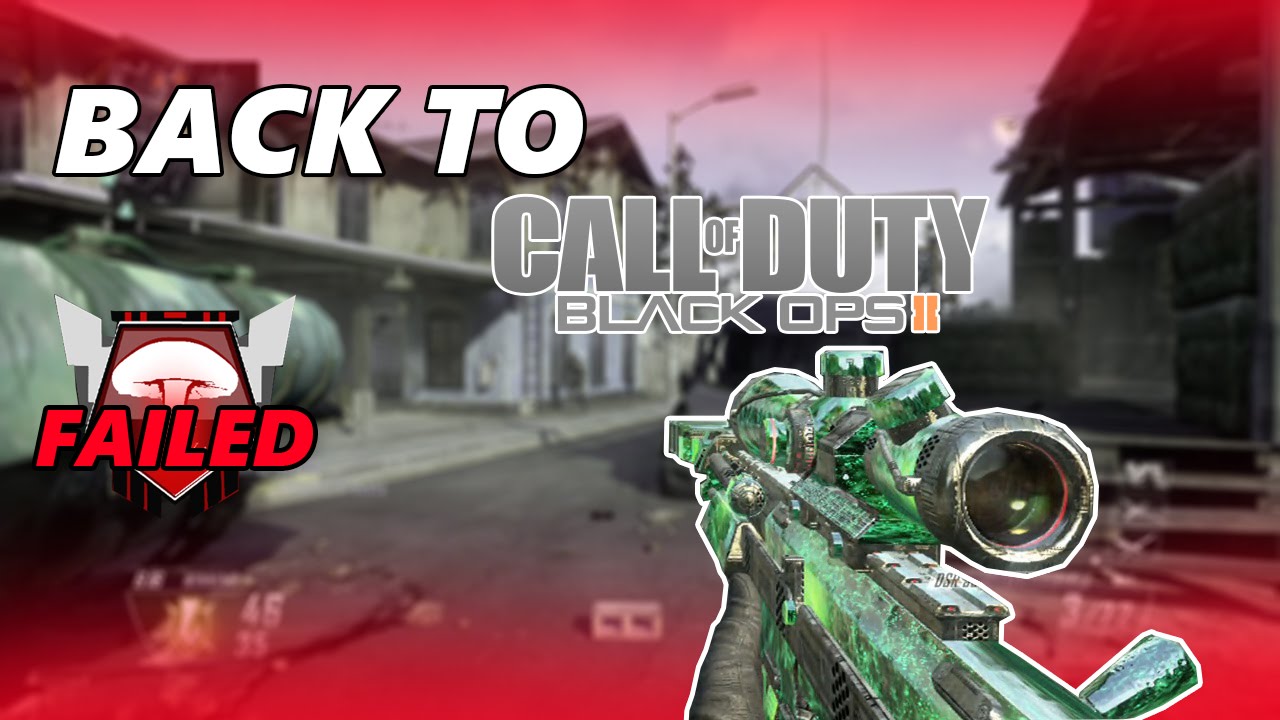 Back To Black Ops2 : Sniping Gameplay Nuclear Failed