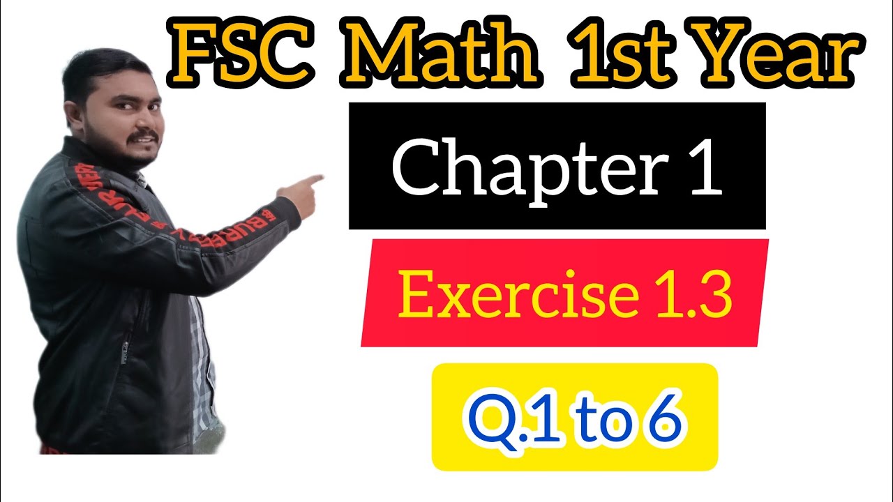 Fsc Math Part 1||Chapter 1-Exercise 1.3||11Th Class Math||First year Math|| Q.NO.1 to 6