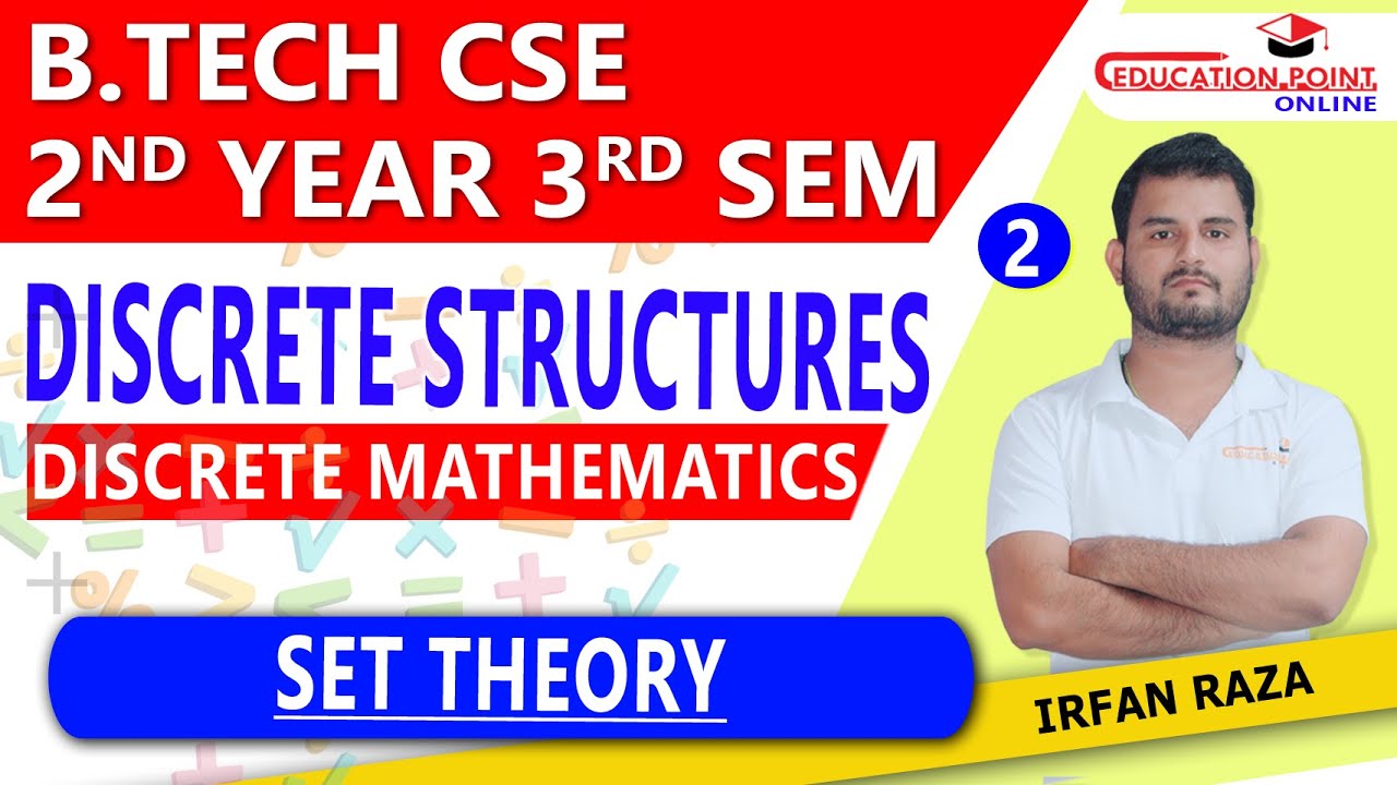 Lec 2 | Sets Theory |  Discrete Structures (Discrete Mathematics ) CSE B.tech 3rd Sem 2nd Year