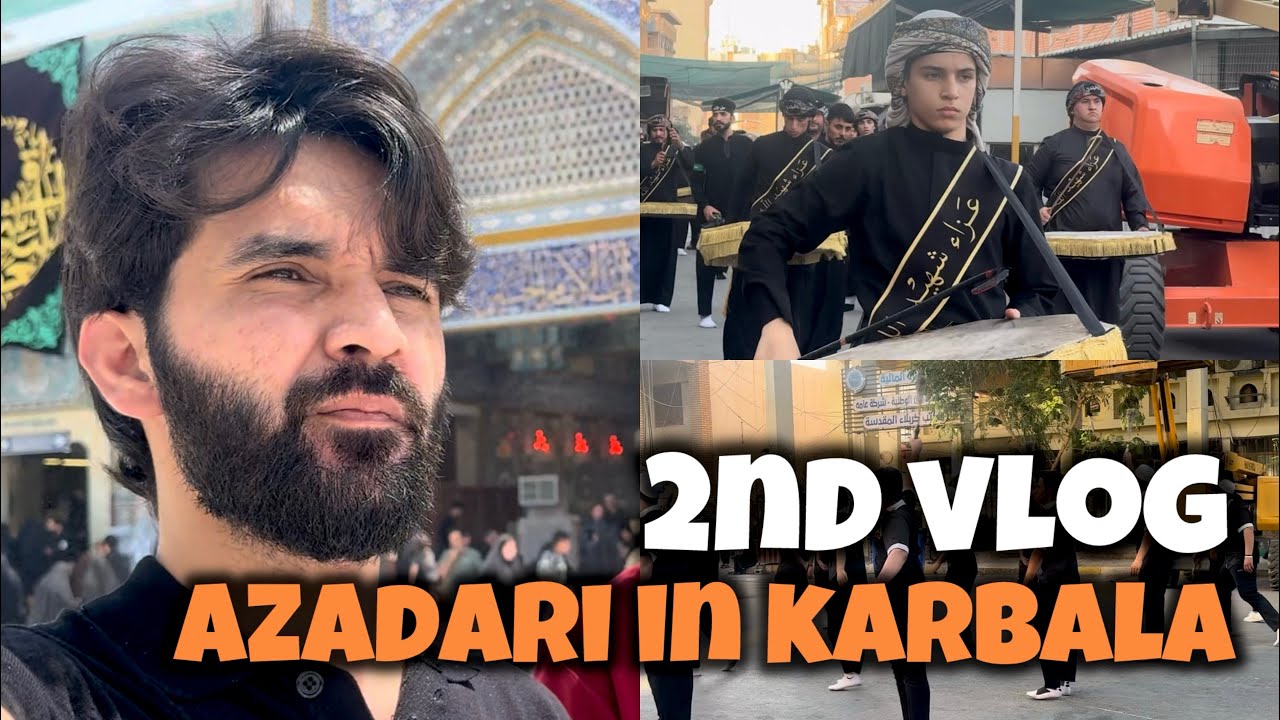 Azadari in karbala | My 2nd Vlog | Ziyarat Journey Vlog 2025