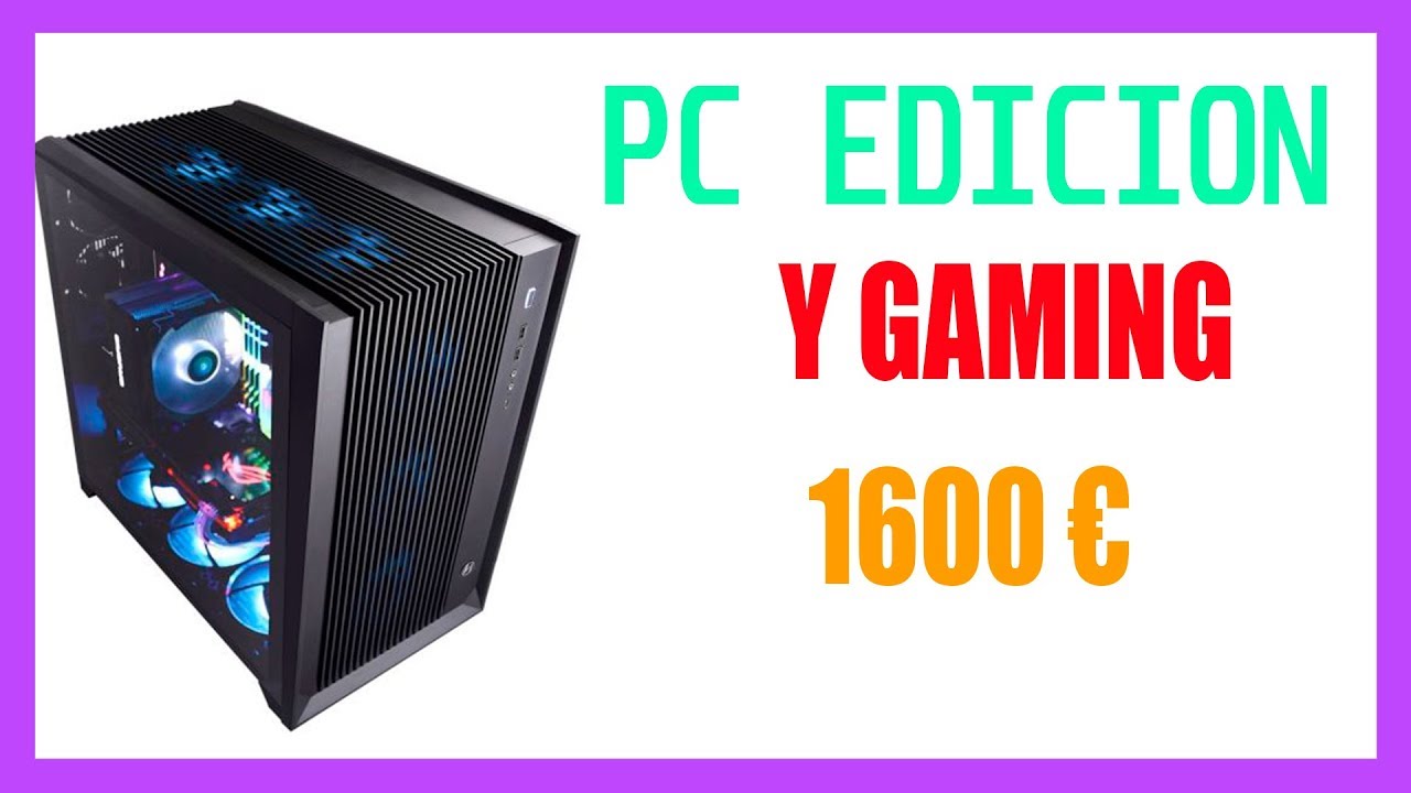 Presupuesto del suscriptor PC GAMING y DISE&Ntilde;O por 1600&euro;