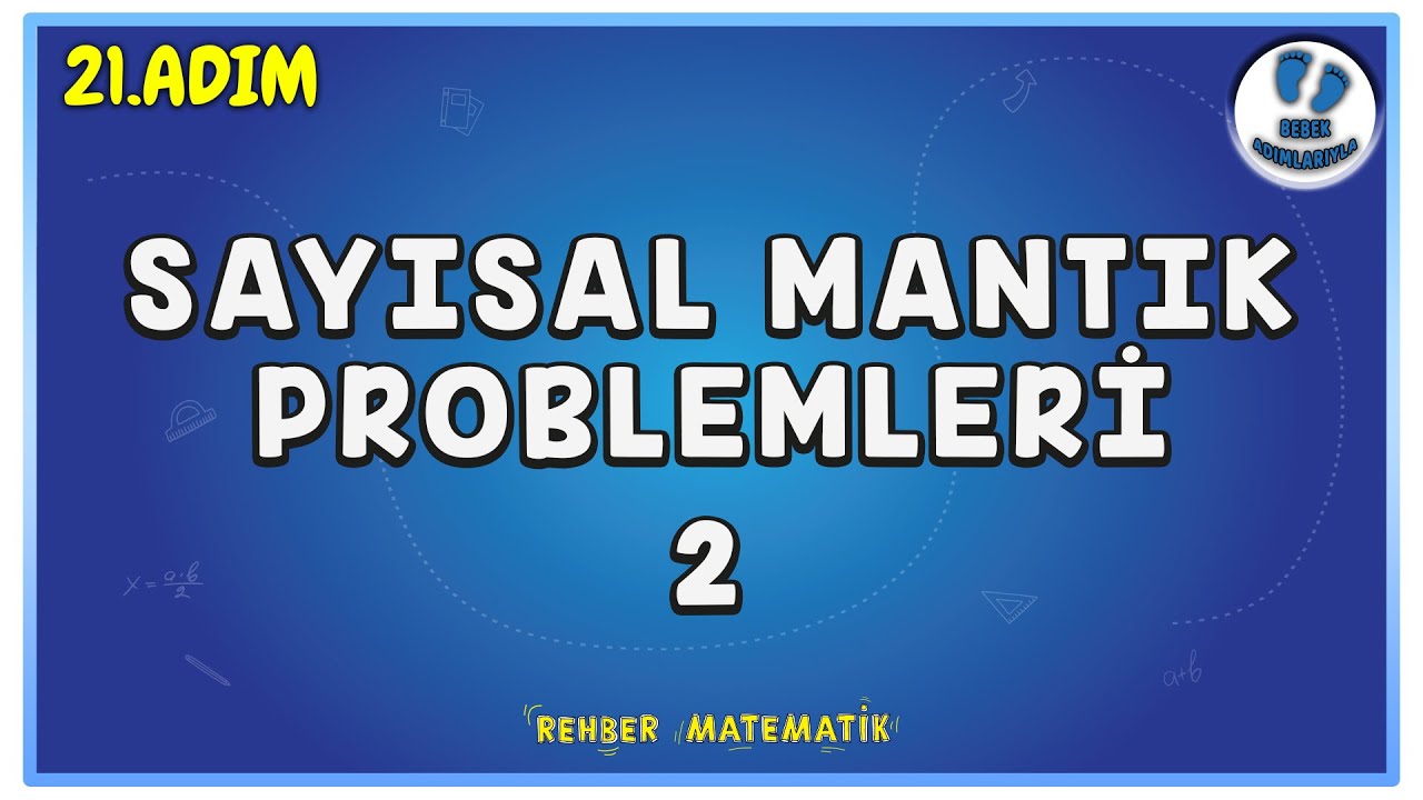 Sayısal Mantık Problemleri 2 | 21.Adım | Bebek Adımlarıyla PROBLEMLER #problemler #rmtayfa