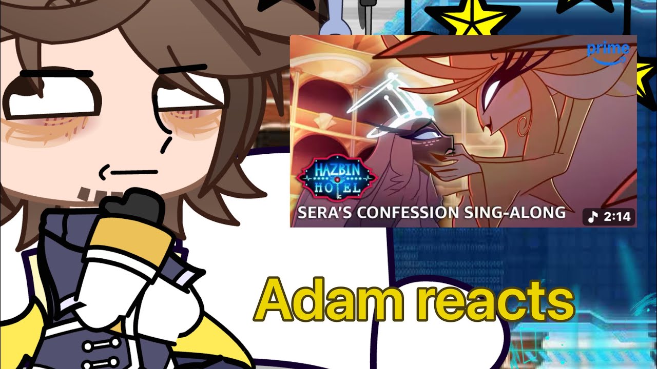 Adam reacts to Sera’s Confession |Hazbin hotel| my au | 2x speed