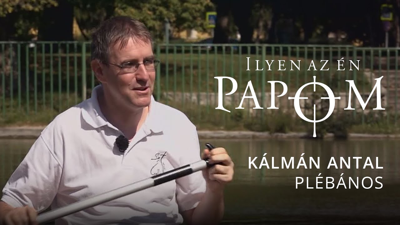 Kálmán Antal plébános - Ilyen az én papom