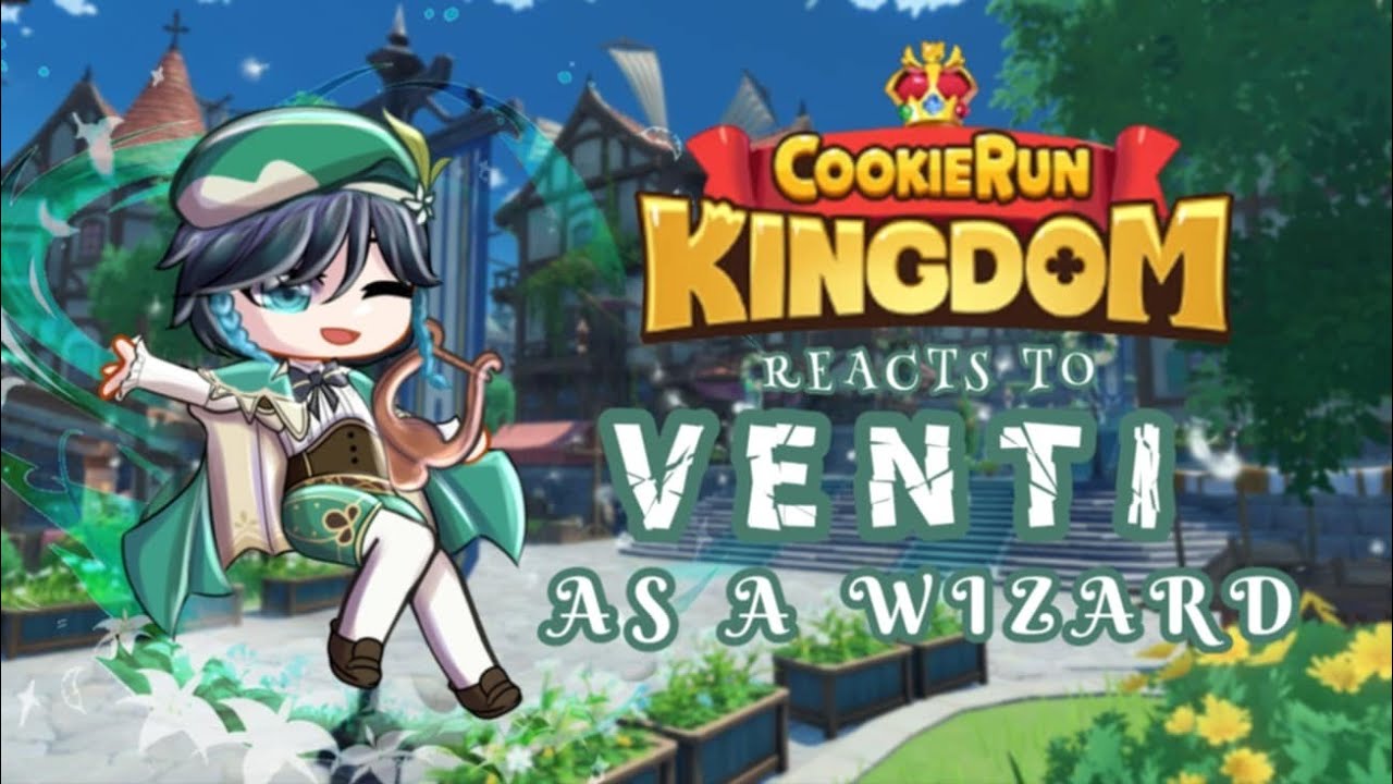 Cookie Run Kingdom reacted to Venti as a Wizard// CRKXGENSHIN//PART 2