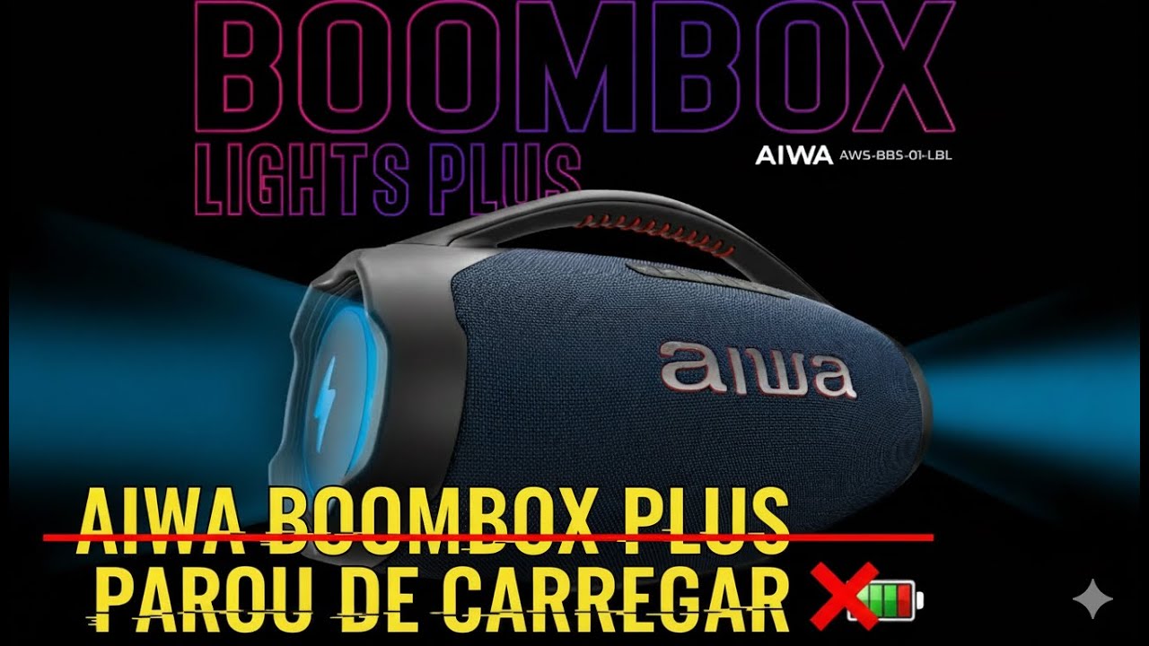 AIWA BOOMBOX PLUS LBL 01 RGB PAROU DE  CARREGAR! O QUE FAZER E COMO EVITAR? 😰😥