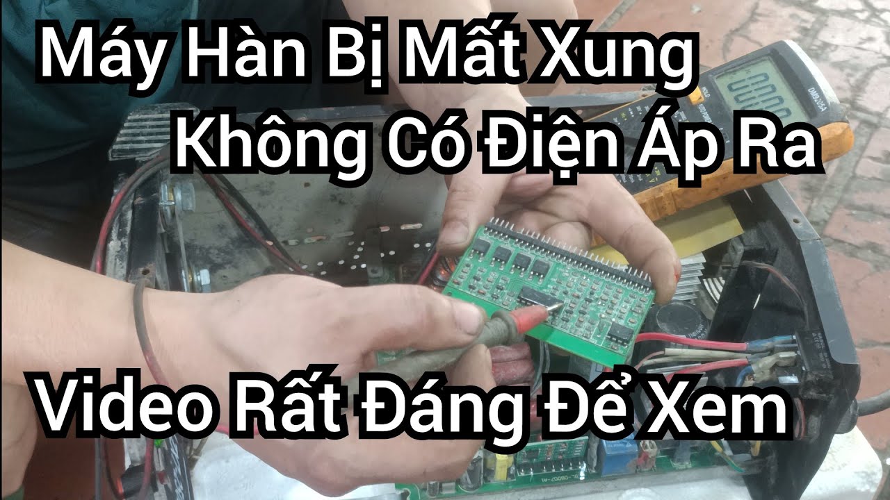 Hướng Dẫn Sửa Máy Hàn Điện Tử Mất Điện Áp Xung Cho AE Thợ Mới | Kiến thức sửa máy hàn