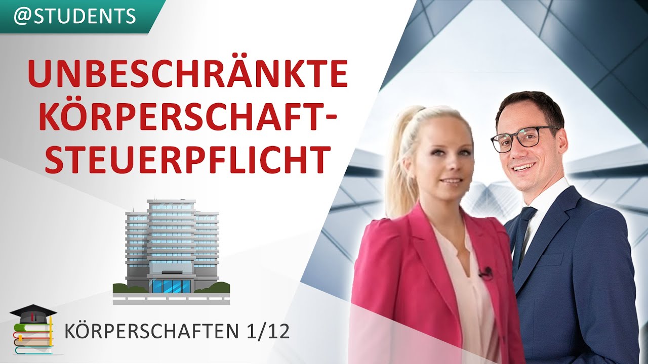 Unbeschränkte Körperschaftsteuerpflicht /Transparenz- vs. Trennungsprinzip  | Körperschaftsteuer 1
