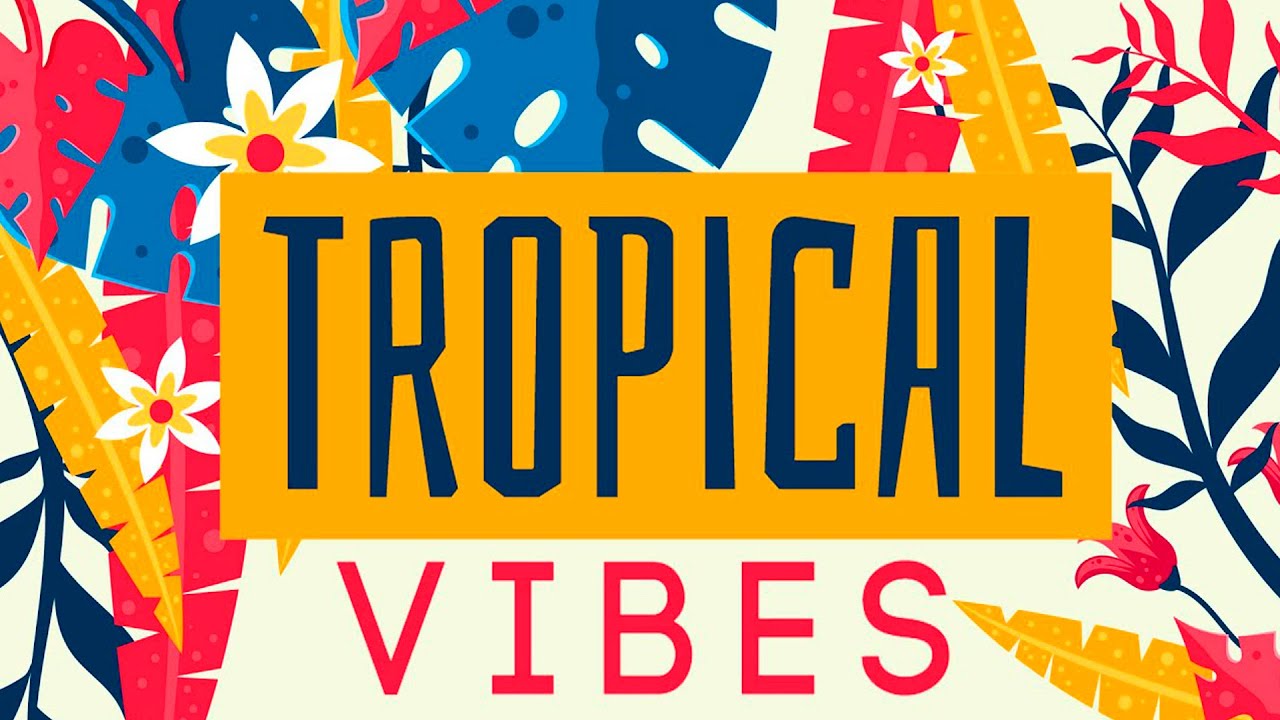 Happy Music - Tropical Vibes - Upbeat Music Beats to Relax, Work, Study