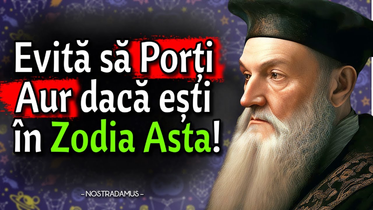 AURUL: blestem sau noroc pentru zodia ta? | NOSTRADAMUS