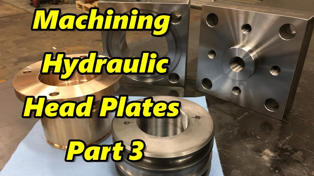 Machining Hydraulic Cylinder Heads Plates Part 3 Finale