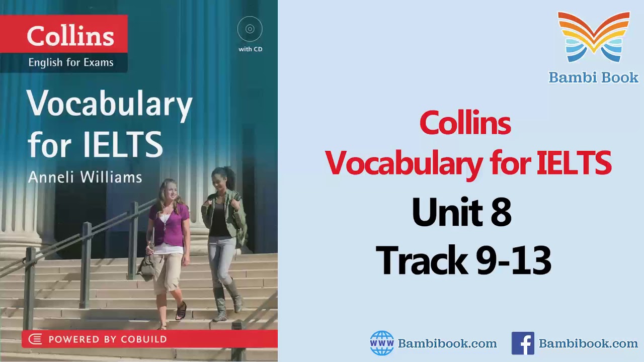 Collins Vocabulary for IELTS Unit 8 Track 9-13