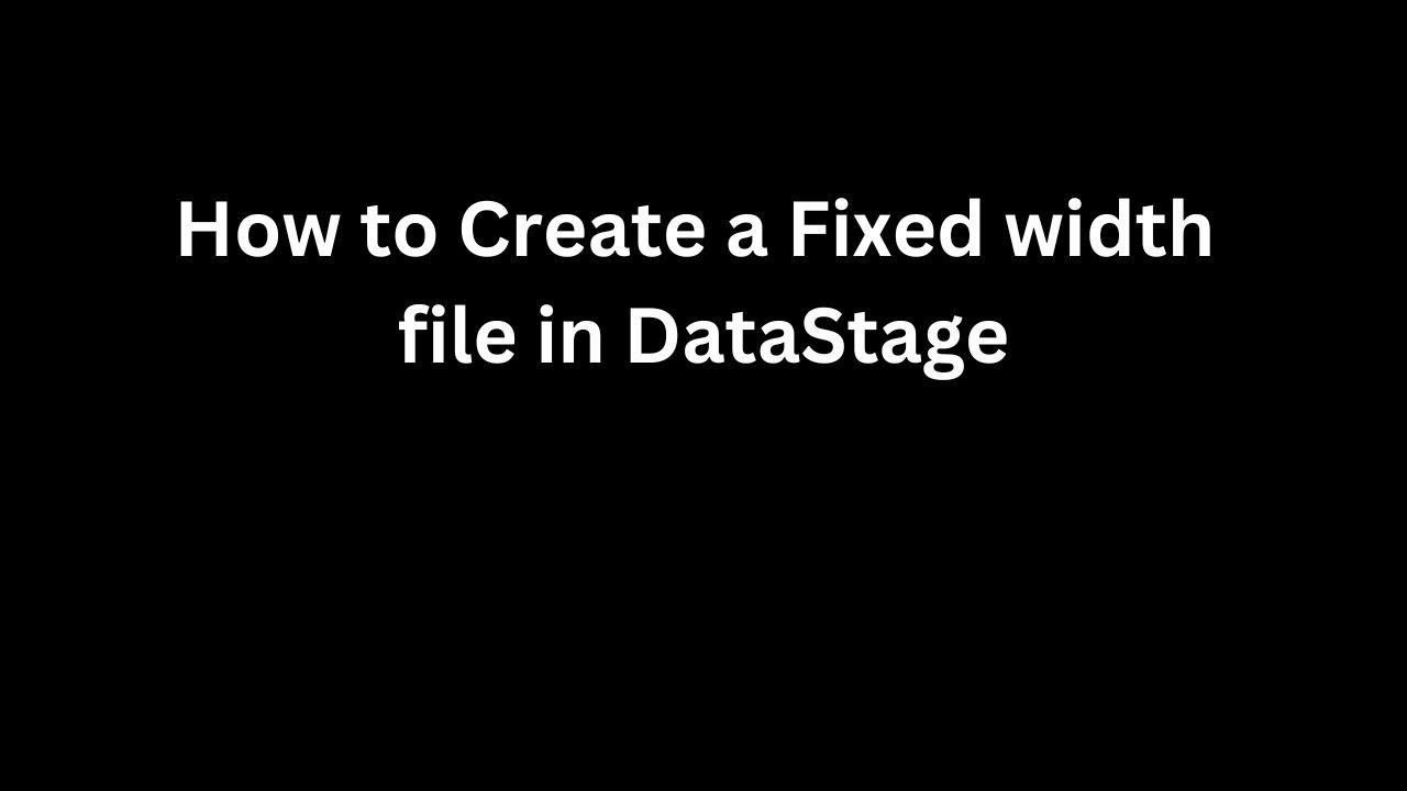 How To Create Fixed Width File In DataStage | @datastagetraining | What's App No @ +91 937 936 5515