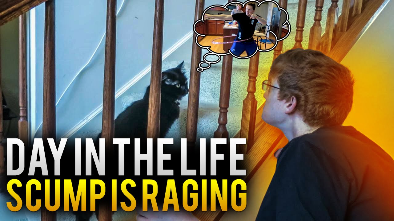 DAY IN THE LIFE - SCUMP AKA SCRUMPTIOUS IS RAGING