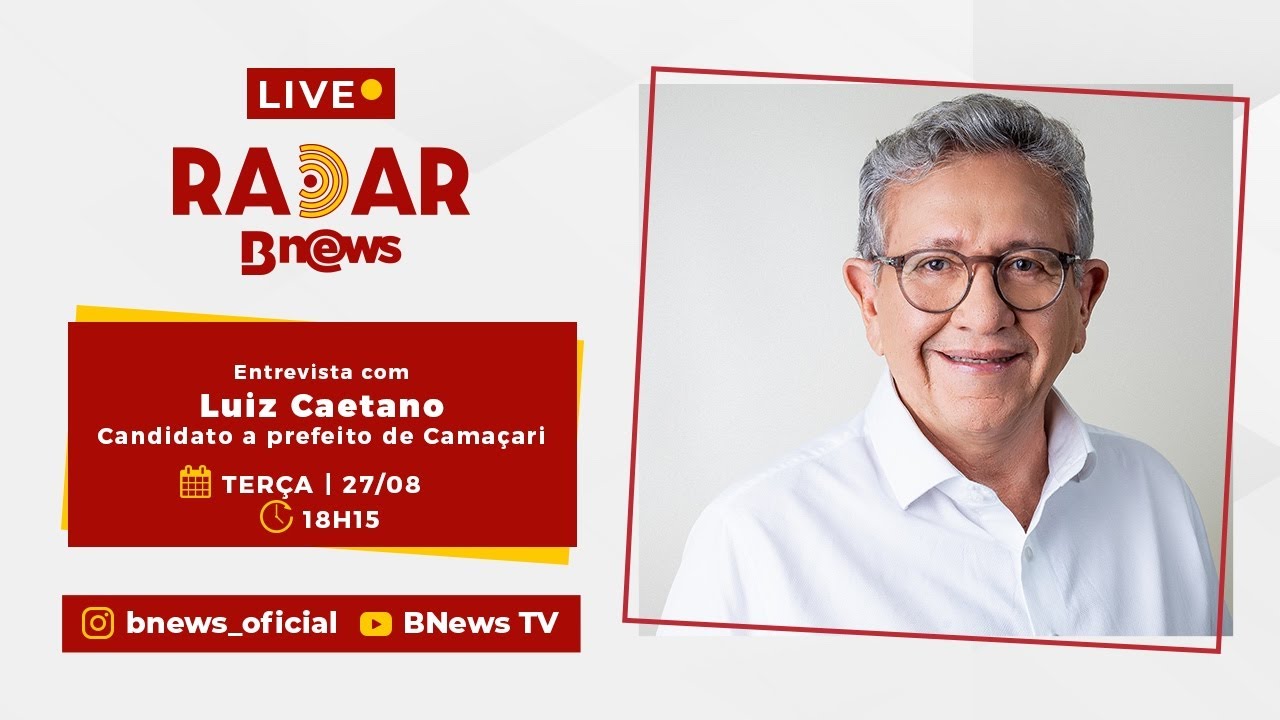 RADAR BNEWS #456 - ENTREVISTA COM LUIZ CAETANO, CANDIDATO A PREFEITO DE CAMAÇARI
