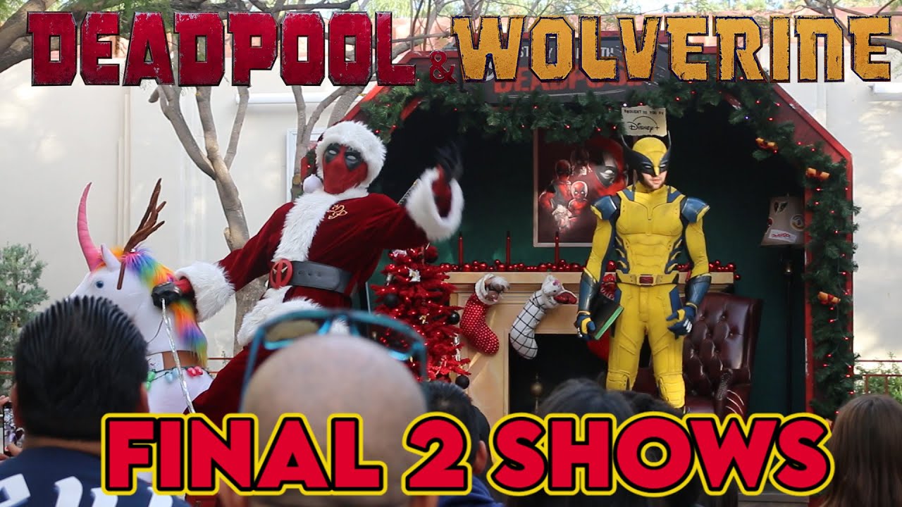 FINAL 2 Deadpool & Wolverine Shows at Disneyland | Say Bye Bye Bye